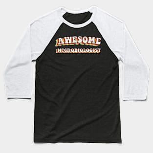 Awesome Microbiologist - Groovy Retro 70s Style Baseball T-Shirt